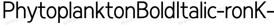 PhytoplanktonBoldItalic-ronK字体转换
