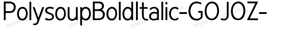 PolysoupBoldItalic-GOJOZ字体转换