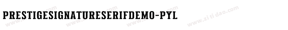 PrestigeSignatureSerifDemo-PYlB字体转换