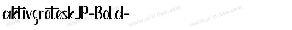 aktivgroteskJP-Bold字体转换