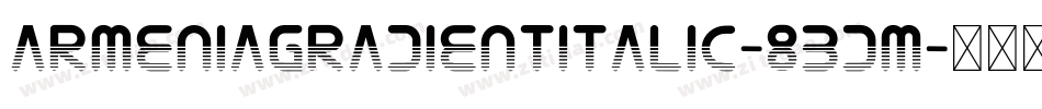 ArmeniaGradientItalic-8BdM字体转换