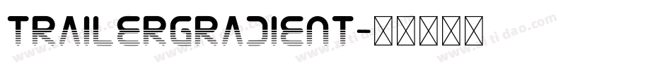 TrailerGradient字体转换