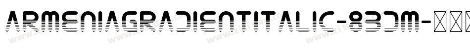 ArmeniaGradientItalic-8BdM字体转换