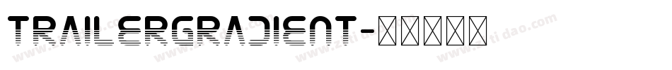 TrailerGradient字体转换