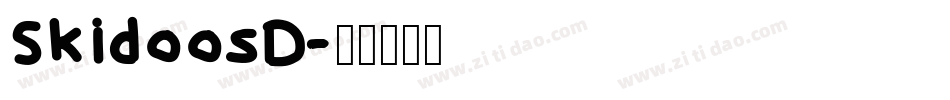 SkidoosD字体转换