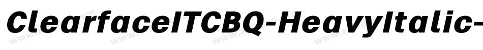 ClearfaceITCBQ-HeavyItalic字体转换