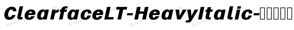 ClearfaceLT-HeavyItalic字体转换