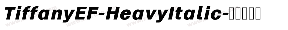 TiffanyEF-HeavyItalic字体转换