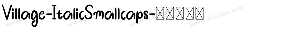 Village-ItalicSmallcaps字体转换