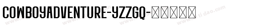 CowboyAdventure-Yzzgq字体转换