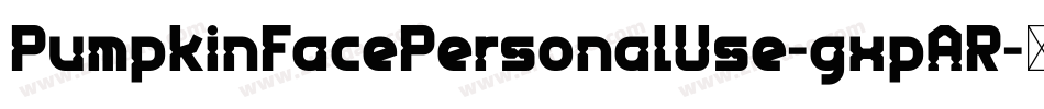 PumpkinFacePersonalUse-gxpAR字体转换