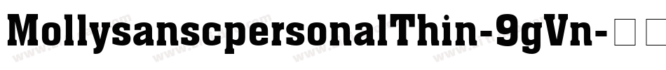 MollysanscpersonalThin-9gVn字体转换