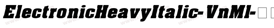 ElectronicHeavyItalic-VnMl字体转换