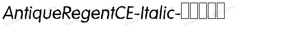 AntiqueRegentCE-Italic字体转换 AntiqueRegentCE-Italic字体转换