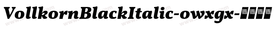 VollkornBlackItalic-owxgx字体转换