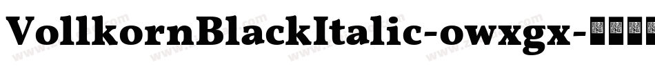 VollkornBlackItalic-owxgx字体转换