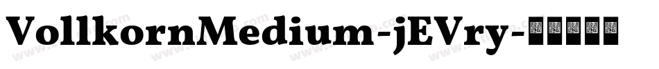 VollkornMedium-jEVry字体转换