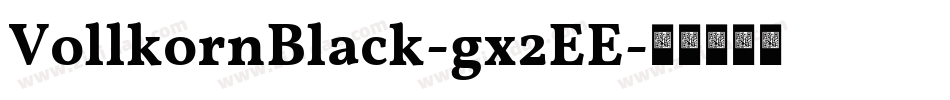 VollkornBlack-gx2EE字体转换