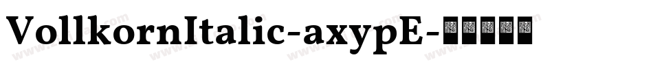 VollkornItalic-axypE字体转换