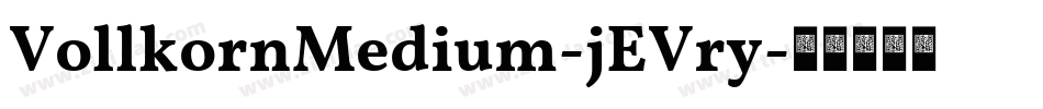 VollkornMedium-jEVry字体转换