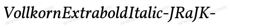 VollkornExtraboldItalic-JRaJK字体转换