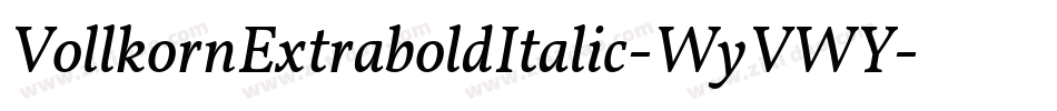 VollkornExtraboldItalic-WyVWY字体转换