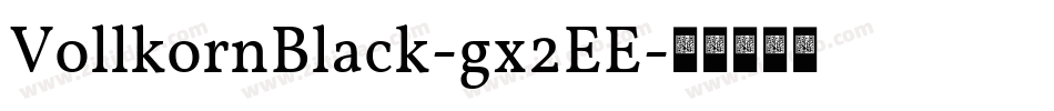 VollkornBlack-gx2EE字体转换