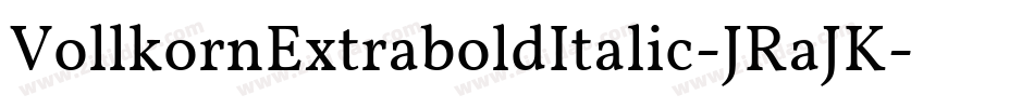VollkornExtraboldItalic-JRaJK字体转换