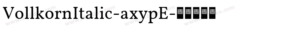 VollkornItalic-axypE字体转换