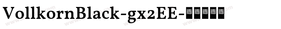 VollkornBlack-gx2EE字体转换