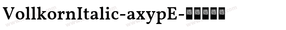 VollkornItalic-axypE字体转换