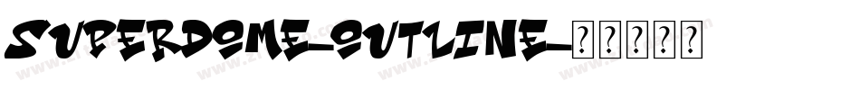SuperDome-Outline字体转换