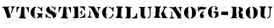 VtgStencilUKNo76-Rou字体转换 VtgStencilUKNo76-Rou字体转换