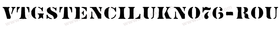 VtgStencilUKNo76-Rou字体转换 VtgStencilUKNo76-Rou字体转换