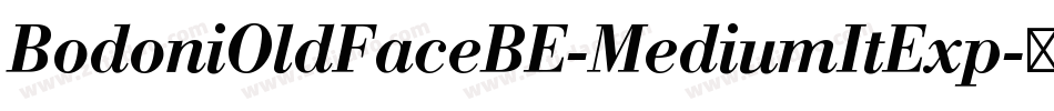 BodoniOldFaceBE-MediumItExp字体转换