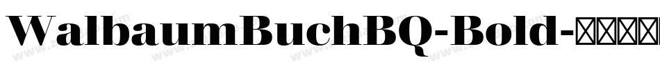 WalbaumBuchBQ-Bold字体转换