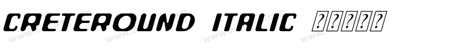 CreteRound-Italic字体转换