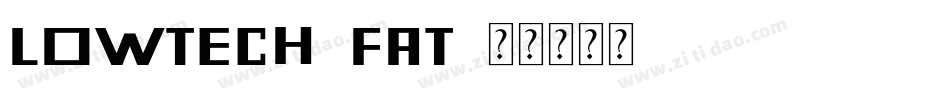 LowTech-Fat字体转换