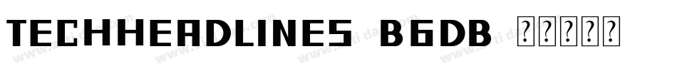 TechHeadlines-B6DB字体转换