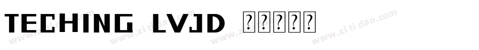 Teching-lVjD字体转换