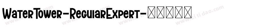 WaterTower-RegularExpert字体转换