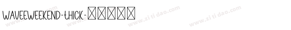 WaveeWeekend-Thick字体转换