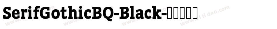 SerifGothicBQ-Black字体转换