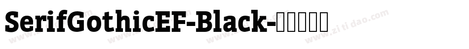 SerifGothicEF-Black字体转换