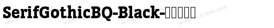 SerifGothicBQ-Black字体转换