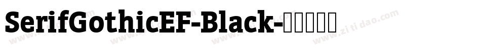 SerifGothicEF-Black字体转换