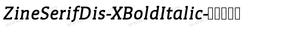 ZineSerifDis-XBoldItalic字体转换 ZineSerifDis-XBoldItalic字体转换