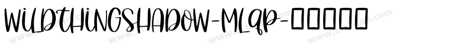 Wildthingshadow-MLqp字体转换