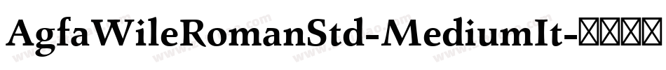 AgfaWileRomanStd-MediumIt字体转换