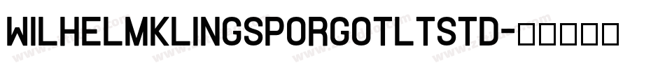 WilhelmKlingsporGotLTStd字体转换 WilhelmKlingsporGotLTStd字体转换